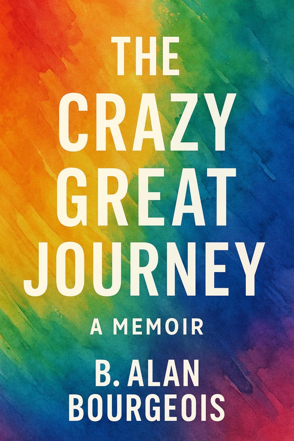 The Crazy Great Journey: A Short Memoir